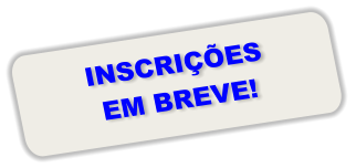 INSCRIÇÕES  EM BREVE!