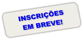 INSCRIÇÕES  EM BREVE!