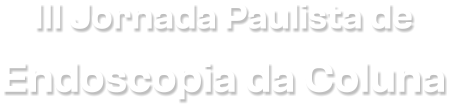 III Jornada Paulista de Endoscopia da Coluna