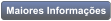 Maiores Informações