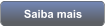 Saiba mais