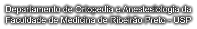 Departamento de Ortopedia e Anestesiologia da Faculdade de Medicina de Ribeirão Preto - USP